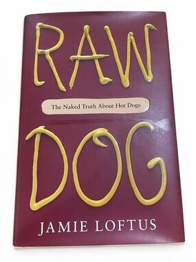 Raw Dog: The Naked Truth About Hot Dogs – Jamie Loftus | Hardcover